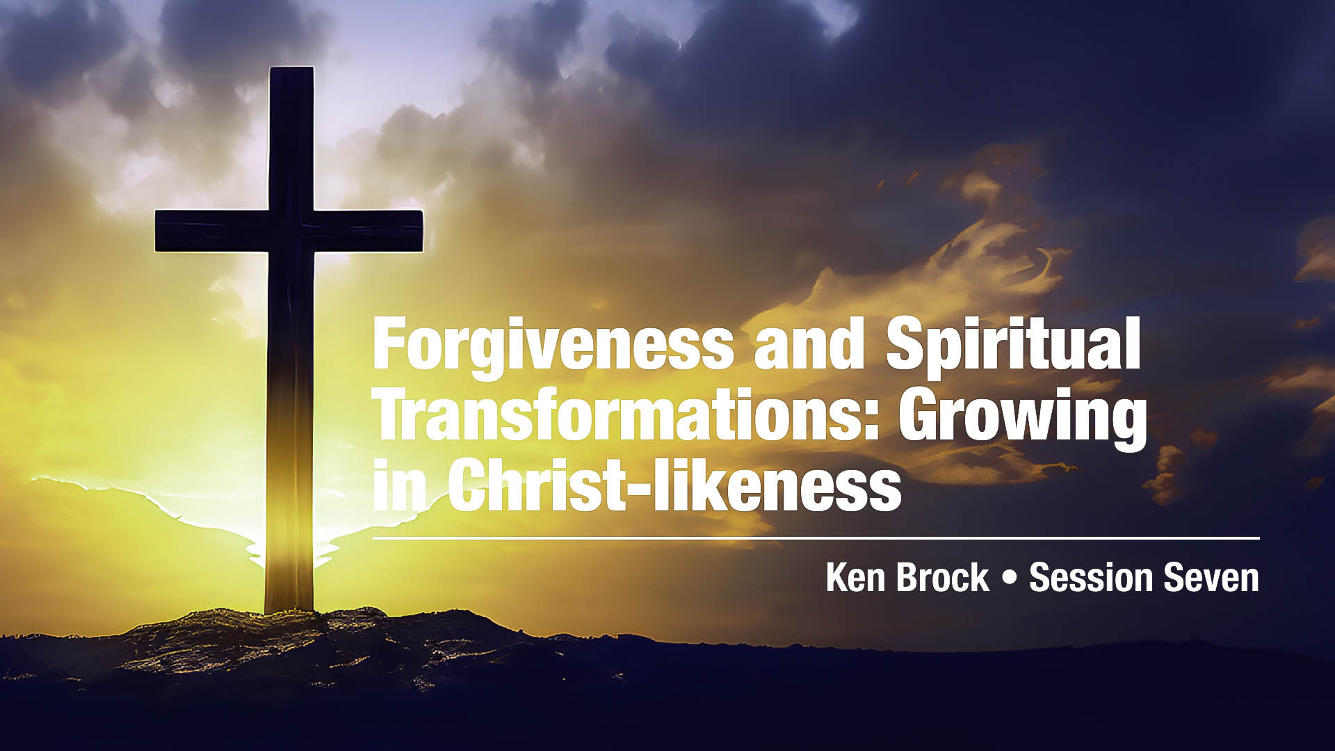 Dunkard Brethren Church| Leadership Conference | Forgiveness And Spiritual Transformations: Growing In Christ-likeness